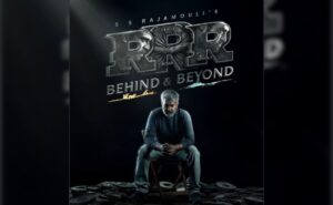 Read more about the article RRR: Behind & Beyond – Makers To Release A Documentary On SS Rajamouli’s Blockbuster, Share First Poster